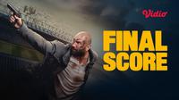 Film Final Score penuh action menegangkan dalam ceritanya