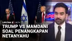 Presiden Amerika Serikat Donald Trump menegaskan bahwa Perdana Menteri Israel Benjamin Netanyahu tidak akan ditangkap di Amerika. Pernyataan ini sekaligus menepis wacana dari Wali Kota New York Zohran Mamdani yang menyebut kemungkinan penangkapan ter...