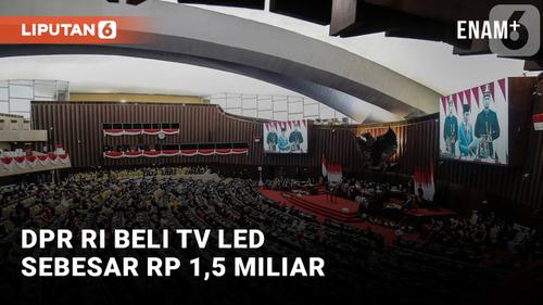 VIDEO: DPR RI Anggarkan Pengadaan TV LED 43 Inch Sebesar RP 1,5 MIiliar Lebih