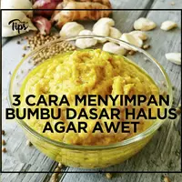 Cara Menyimpan Agar Bumbu Dasar Halus Lebih Tahan Lama