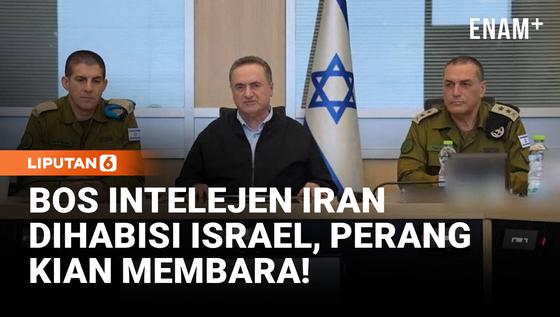Bos Intelijen Iran Dihabisi Israel, Perang Kian Membara!