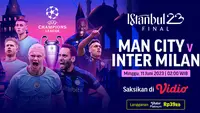 Live Streaming Final Liga Champions 2022/23 Inter Milan Vs Manchester City di Vidio, Minggu 11 Juni