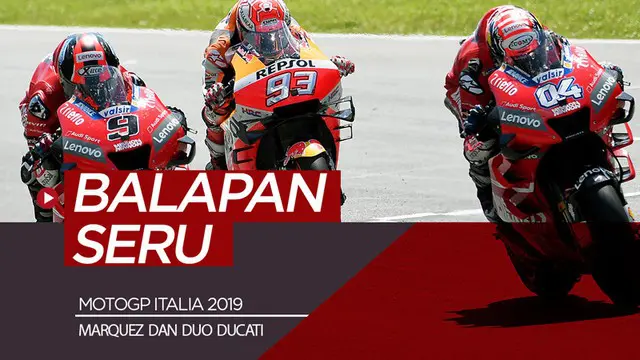 VIDEO: Pertarungan Seru Marquez dengan Duo Ducati di MotoGP Italia