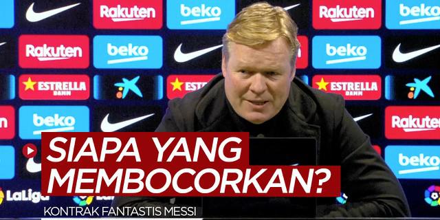 VIDEO: Oknum di Barcelona yang Bocorkan Kontrak Lionel Messi ke Publik? Ini Jawaban Ronald Koeman