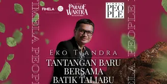 Fashion Designer Eko Tjandra memiliki segudang karya terbaik. Tak lepas dari wastra, Ia pun membawa Batik Taliabu ke atas panggung Parade Wastra Nusantara.