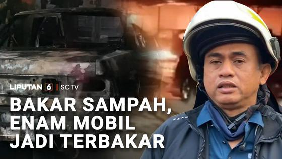 Bakar Sampah, Enam Mobil Jadi Terbakar