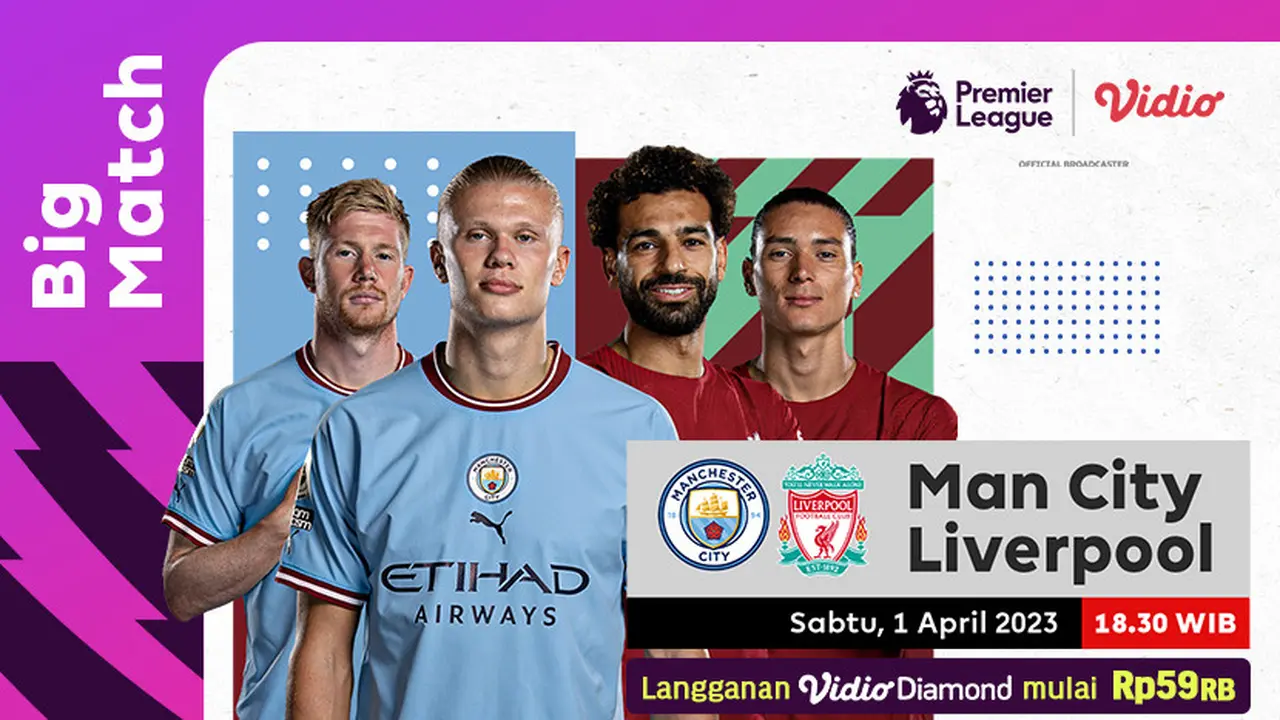 Live Streaming Liga Inggris Pekan ke- 29 Manchester City Vs Liverpool di Vidio, Sabtu 1 April