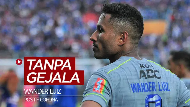 VIDEO: Striker Persib, Wander Luiz Positif dengan Virus Corona tapi Tak Ada Gejala, Kok Bisa?
