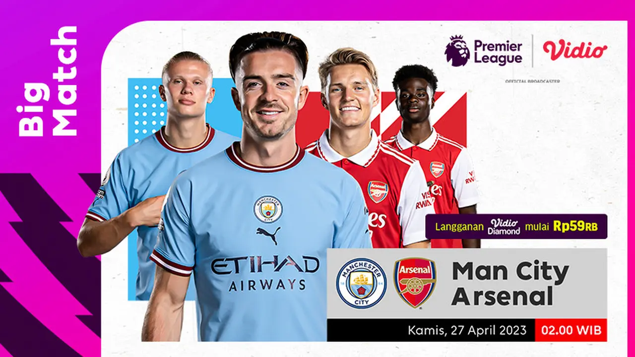 Saksikan Pertandingan Big Match Liga Inggris Manchester City Vs Arsenal Live Vidio, Kamis 27 April