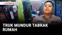 Truk Mundur Tabrak Rumah