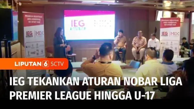 Indonesia Entertainment Group (IEG) kembali mensosialisasikan aturan menggelar acara nonton bareng atau nobar Liga Premier League hingga U-17 kepada para pemilik venue atau hotel hingga kafe.