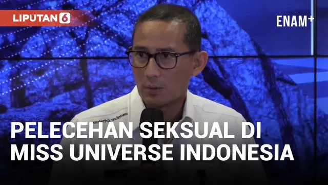 SANDIAGA UNO AKAN TINDAK TEGAS JIKA ADA DUGAAN PELECEHAN SEKSUAL DI MISS UNIVERSE INDONESIA