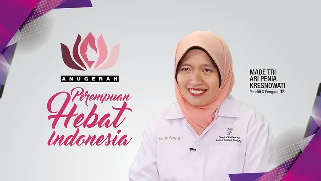 Sejak kuliah di jurusan Teknik Kimia Institut Teknologi Bandung (ITB), Made Tri Ari Penia ini sudah aktif meneliti.