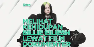 Sisi lain Billie Eilish dapat fans saksikan di film dokumenternya. Seperti apa bocorannya? Cek video di atas!