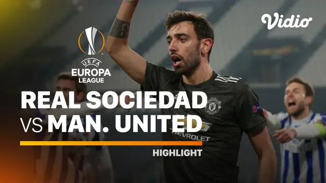 VIDEO: Manchester United Lumat Real Sociedad 4-0 di Liga Europa, Bruno Fernandes Cetak 2 Gol