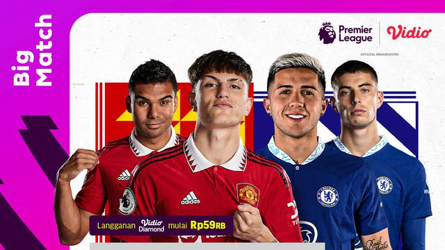 Live Streaming Liga Inggris : Manchester United Vs Chelsea di Vidio, 26 Mei 2023
