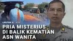 Sudah sepekan, misteri kematian ASN wanita yang jasadnya ditemukan di dalam mobil, belum juga terungkap. Polisi sudah memastikan, ada dugaan pembunuhan. Foto korban dan seorang pria misteris, kini beredar di media sosial.