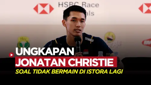 VIDEO: Ungkapan Jonatan Christie, Soal Tidak Bermain di Istora Senayan Lagi