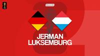 Prediksi Jerman vs Luksemburg - Kualifikasi Piala Dunia 2026. (Bola.com/Gregah Nurikhsani)