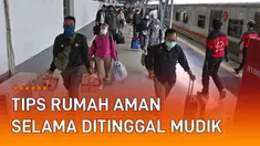 Hal penting namun sering dilupakan. Ini dia tips rumah aman selama ditinggal mudik.