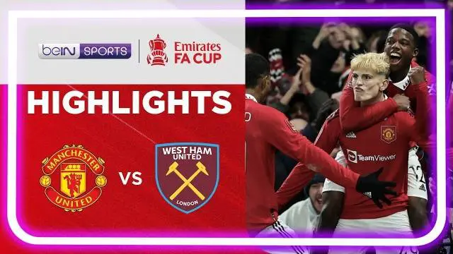 VIDEO: Highlights Piala FA, MU Libas West Ham 3-1