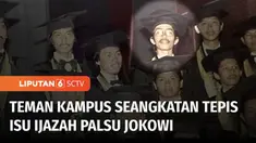 Menjawab keraguan sejumlah pihak mengenai keaslian ijazah sarjananya, Presiden Joko Widodo menghadiri reuni kecil dengan teman kampusnya di Yogyakarta. Selain bernostalgia, teman-teman kuliah Presiden Jokowi juga membawa ijazah masing-masing.