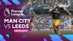 Berita video highlights Liga Inggris pertandingan antara Manchester City melawan Leeds United, Sabtu (6/5/23). City menang dengan skor 2-1 atas Leeds United.