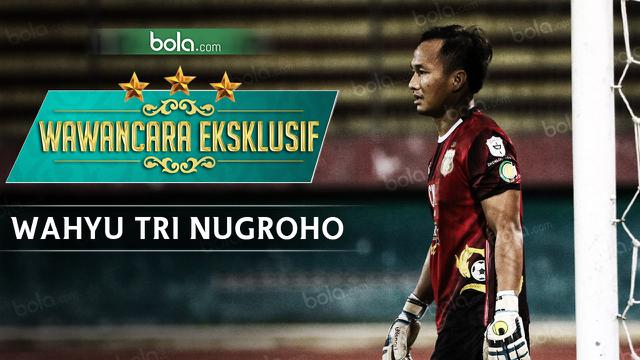 Wawancara Eksklusif Wahyu Tri Nugroho (Bola.com/Adreanus Titus)
