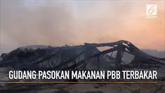 Gudang pasokan pangan dunia yang dikelola PBB hangus terbakar. Insiden diduga karena arus pendek listrik
