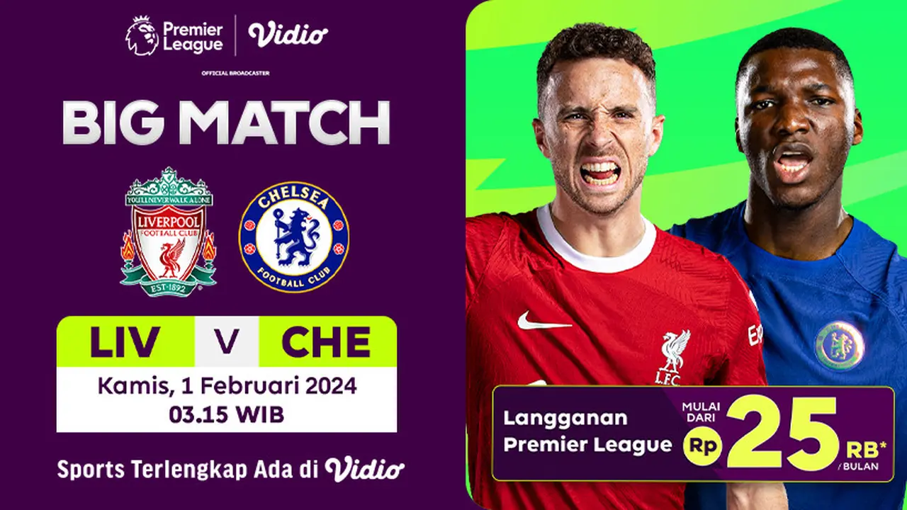 Link Siaran Langsung Liga Inggris: Liverpool Vs Chelsea di Vidio Pekan Ini