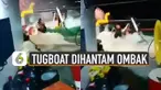 Beredar video kapal tugboat dihantam ombak laut. Air laut hingga masuk ke dalam kapal tersebut.