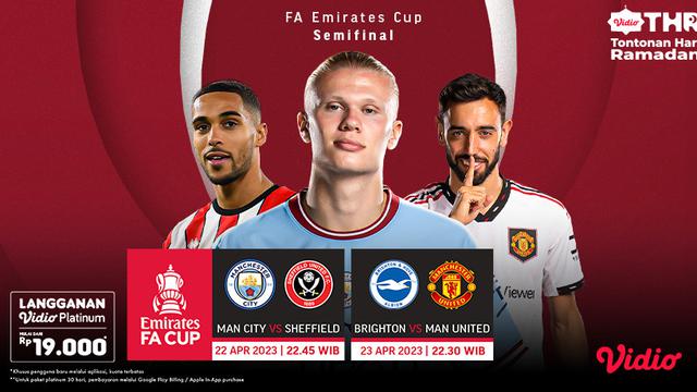 Live Streaming Semifinal FA Cup 2022-23 Manchester City Vs Sheffield, Manchester United Brighton di Vidio, 22-23 April