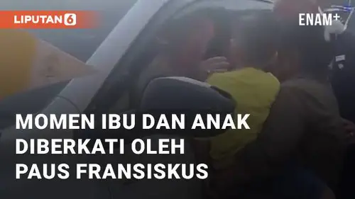 VIDEO: Momen Haru Ibu dan Anak Diberkati oleh Paus Fransiskus yang Melintas