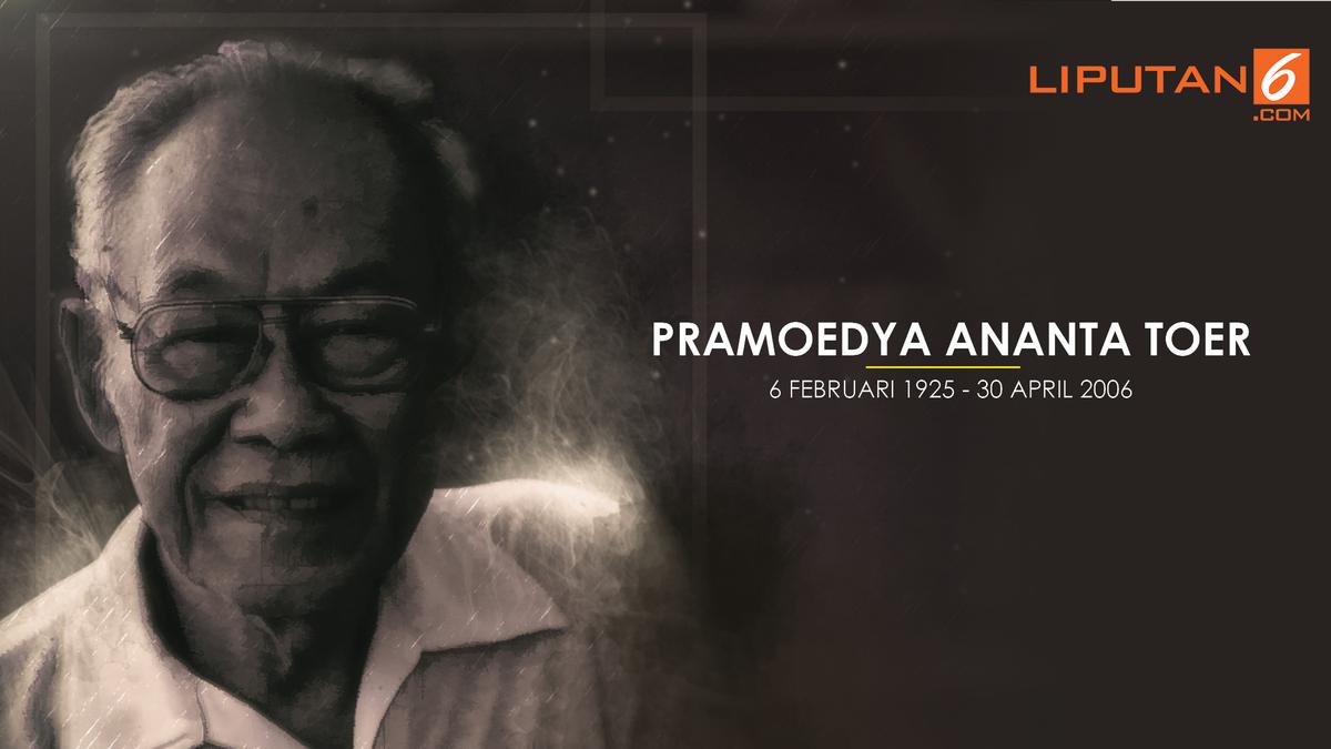 Kenang 94 Tahun Pramoedya Ananta Toer, Ini 7 Kutipan Khas Pram dari Netizen