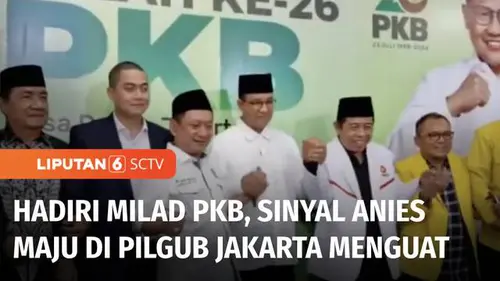VIDEO: Anies Baswedan Hadiri Milad PKB, Respons Permintaan PKS Maju di Pilgub Jakarta