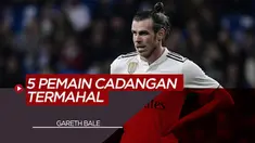 Berita Motion Grafis 5 Pemain Cadangan Termahal di Eropa Termasuk Pemain Real Madrid, Gareth Bale