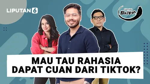 VIDEO: Mau Tau Rahasia Dapat Cuan dari TikTok?