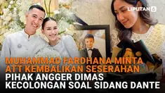 Mulai dari Muhammad Fardhana minta ATT kembalikan seserahan hingga pihak Angger Dimas kecolongan soal sidang Dante, berikut sejumlah berita menarik News Flash Showbiz Liputan6.com.