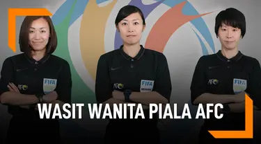 Sejarah Baru Asia, Wasit Wanita Pimpin Laga Piala AFC