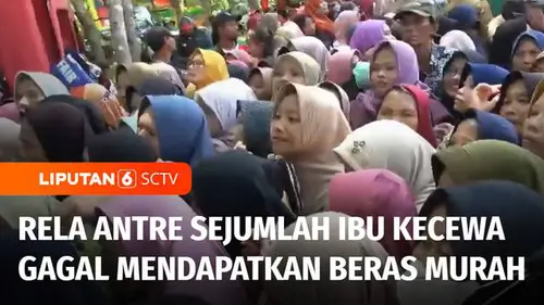 VIDEO: Rela Antre, Sejumlah Ibu Kecewa Gagal Mendapatkan Beras Murah