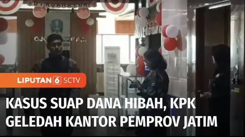 VIDEO: KPK Geledah Kantor Biro Kesra Pemprov Jatim Terkait Suap Dana Hibah