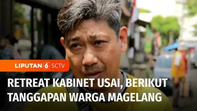 VIDEO: Retreat Kabinet Berakhir, Apa Kata Warga Magelang?