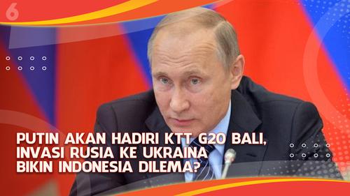 VIDEO Headline: Putin Akan Hadiri KTT G20 Bali, Invasi Rusia ke Ukraina Bikin Indonesia Dilema?