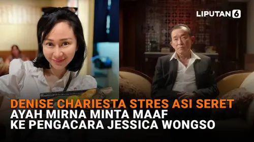 Denise Chariesta Stres ASI Seret, Ayah Mirna Minta Maaf ke Pengacara Jessica Wongso