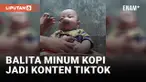 Miris, Balita Dikasih Kopi Oleh Orangtuanya