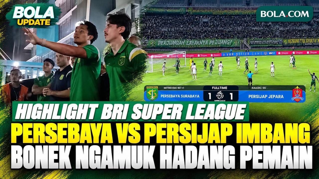 Highlight Persebaya vs Persijap 1-1, Bonek Mengamuk Hadang Bus Pemain dan Tuntut Bernardo Tavares