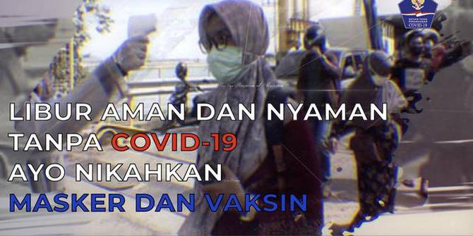 VIDEO: Libur di Tengah Pandemi Covid-19, Ayo Nikahkan Masker dan Vaksin!