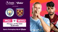 Manchester City vs West Ham United, Minggu (19/5/2024), Liga Inggris 2023/24. (Sumber: Dok Vidio.com)