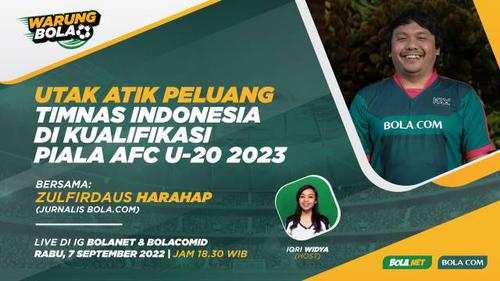 VIDEO Warung Bola: Utak-atik Peluang Timnas Indonesia U-20 di Kualifikasi Piala Asia U-20 2023