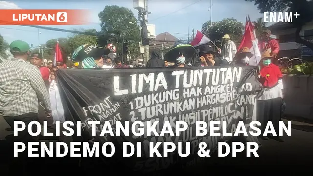 Belasan Demonstran di Depan Kantor KPU dan Gedung DPR Ditangkap Polisi